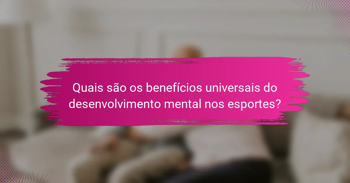 Quais são os benefícios universais do desenvolvimento mental nos esportes?