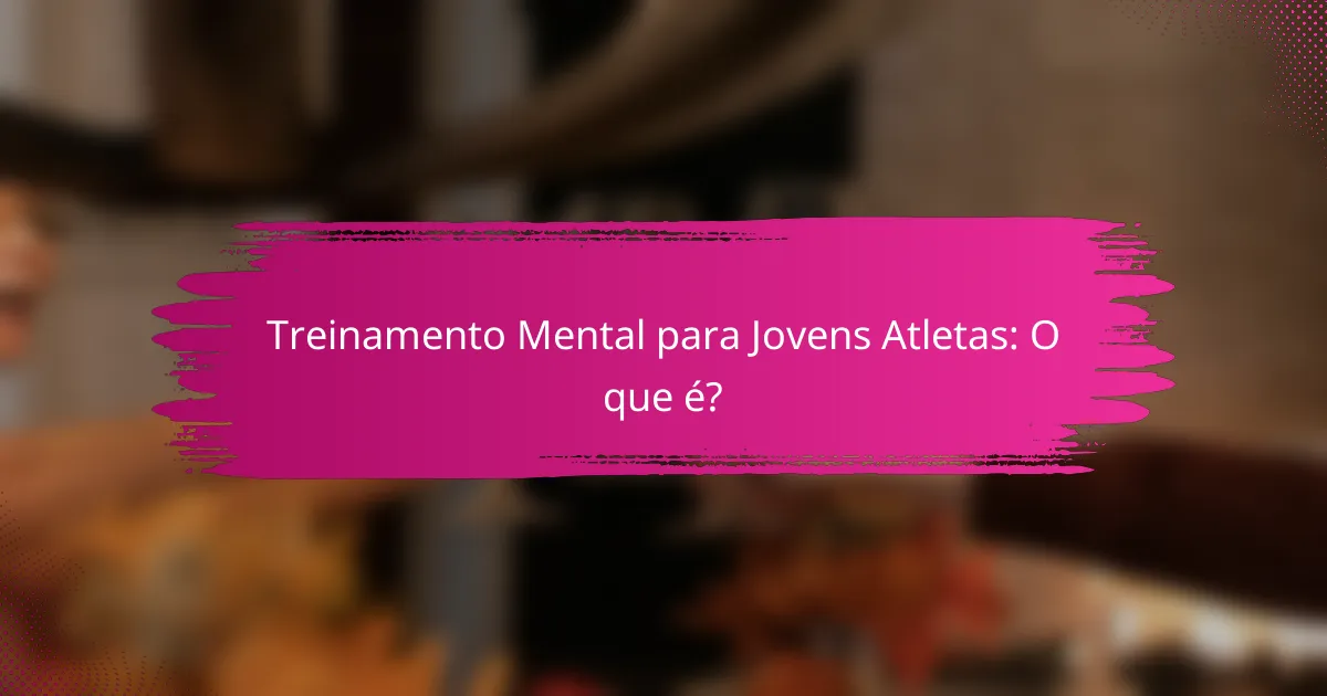 Treinamento Mental para Jovens Atletas: O que é?